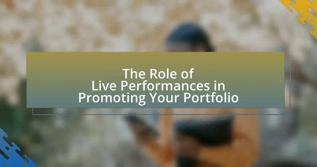 The Role of Live Performances in Promoting Your Portfolio