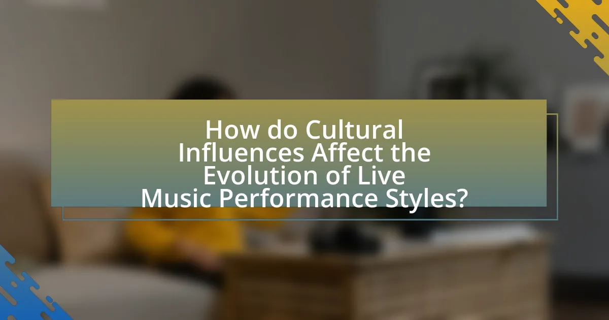 How do Cultural Influences Affect the Evolution of Live Music Performance Styles?