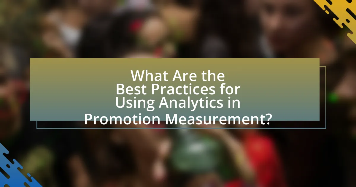 What Are the Best Practices for Using Analytics in Promotion Measurement?