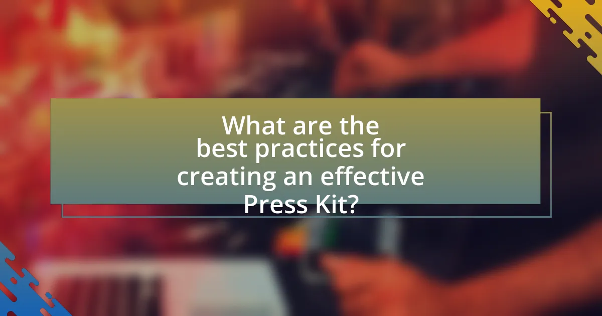 What are the best practices for creating an effective Press Kit?