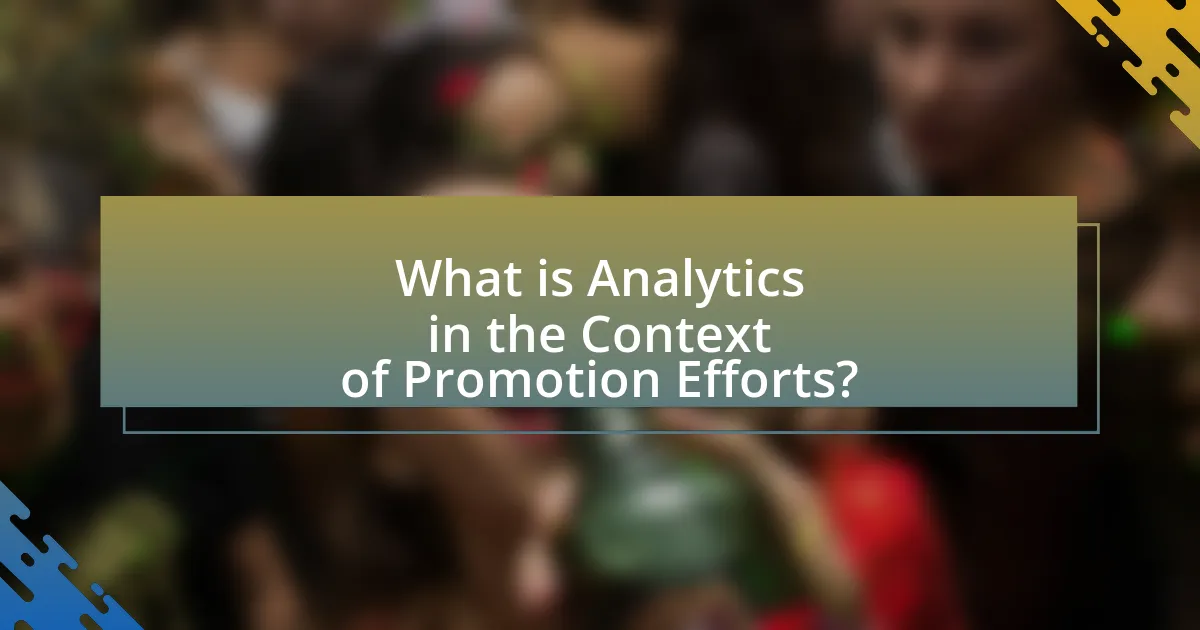 What is Analytics in the Context of Promotion Efforts?