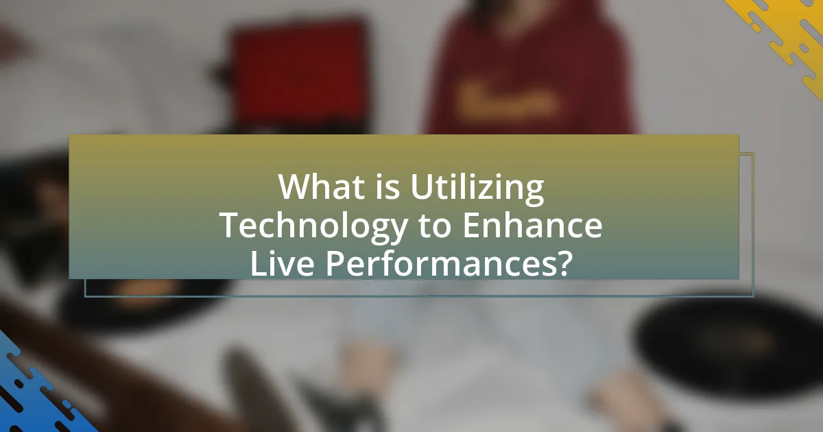 What is Utilizing Technology to Enhance Live Performances?