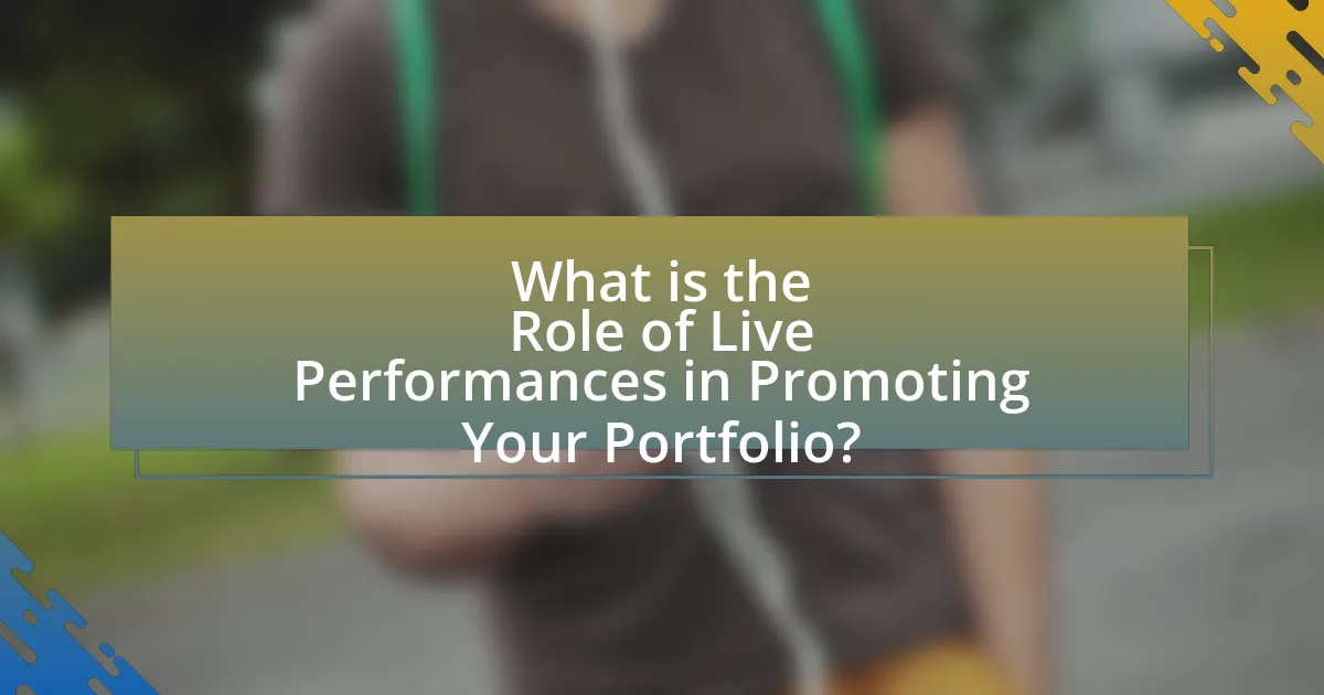 What is the Role of Live Performances in Promoting Your Portfolio?